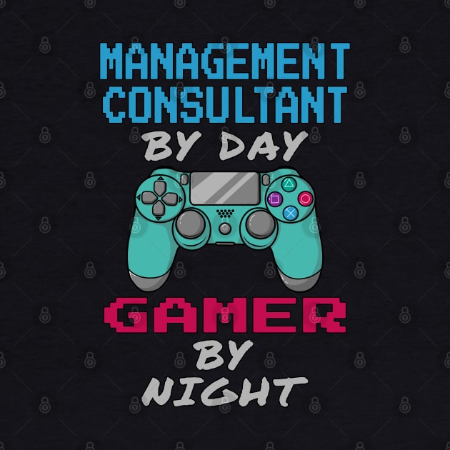 Management Consultant By Day Gamer By Night by jeric020290